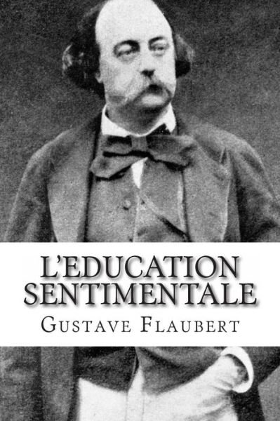 Cover for Gustave Flaubert · L'education Sentimentale (Paperback Book) [French, 1 edition] (2013)
