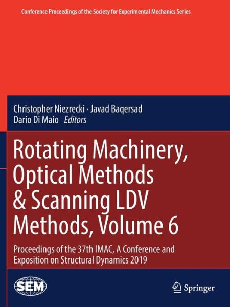 Rotating Machinery, Optical Methods & Scanning LDV Methods, Volume 6: Proceedings of the 37th IMAC, A Conference and Exposition on Structural Dynamics 2019 - Conference Proceedings of the Society for Experimental Mechanics Series - - Bøger - Springer Nature Switzerland AG - 9783030129378 - 2. oktober 2020
