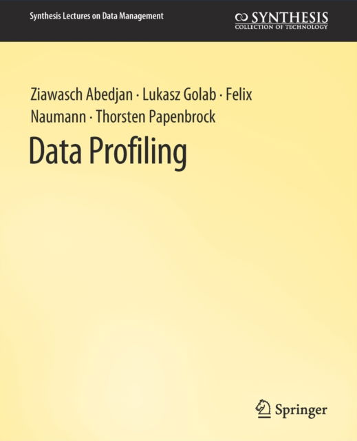 Cover for Ziawasch Abedjan · Data Profiling - Synthesis Lectures on Data Management (Paperback Book) (2018)