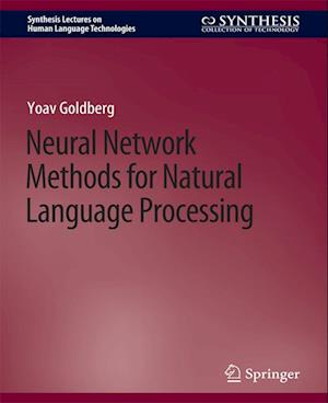 Cover for Yoav Goldberg · Neural Network Methods for Natural Language Processing - Synthesis Lectures on Human Language Technologies (Paperback Book) (2017)