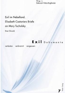 Cover for Exil Im Nebelland.- Elisabeth Castoniers Briefe an Mary Tucholsky: Eine Chronik - Exil-Dokumente (Paperback Book) (2010)