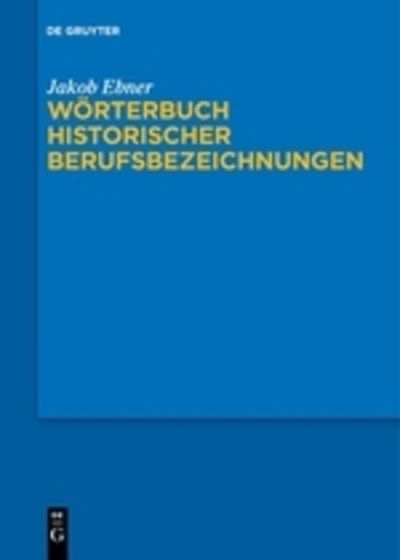 Cover for Ebner · Wörterbuch historischer Berufsbez (Bok) (2015)