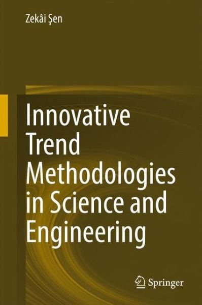 Cover for Zekai Sen · Innovative Trend Methodologies in Science and Engineering (Innbunden bok) [1st ed. 2017 edition] (2017)