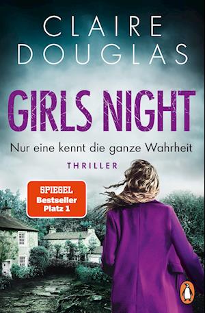 Girls Night - Nur eine kennt die ganze Wahrheit - Claire Douglas - Böcker - Penguin - 9783328110378 - 24 april 2024