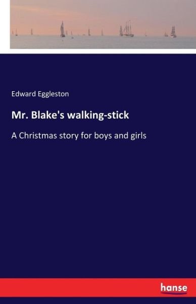 Cover for Eggleston · Mr. Blake's walking-stick (Book) (2017)