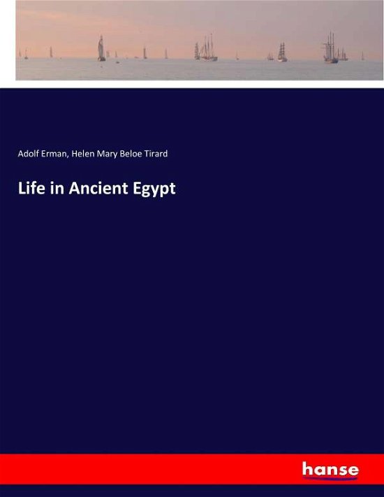 Cover for Erman · Life in Ancient Egypt (Book) (2017)