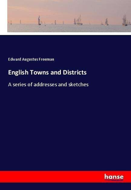 Cover for Freeman · English Towns and Districts (Book)