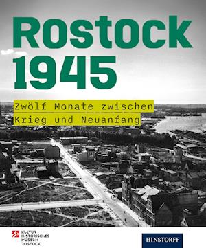 Cover for Ullrich Klein · Rostock 1945: 12 Monate zwischen Krieg und Neuanfang (Book) (2025)