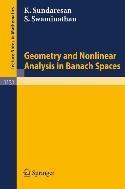 Geometry and Nonlinear Analysis in Banach Spaces - Lecture Notes in Mathematics - Kondagunta Sundaresan - Books - Springer-Verlag Berlin and Heidelberg Gm - 9783540152378 - June 1, 1985