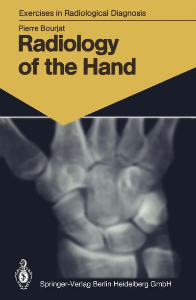 Cover for Pierre Bourjat · Radiology of the Hand: 147 Radiological Exercises for Students and Practitioners - Exercises in Radiological Diagnosis (Paperback Book) [1987 edition] (1986)