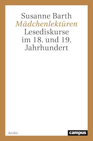 Mädchenlektüren - Susanne Barth - Books - Campus Verlag - 9783593370378 - November 25, 2020