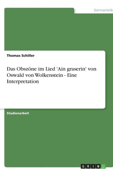 Cover for Schiller · Das Obszöne im Lied 'Ain grase (Book) [German edition] (2013)
