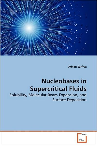 Cover for Adnan Sarfraz · Nucleobases in Supercritical Fluids: Solubility, Molecular Beam Expansion, and Surface Deposition (Paperback Book) (2010)