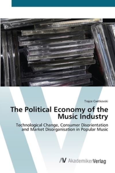 Cover for Cvetkovski · The Political Economy of the (Book) (2012)