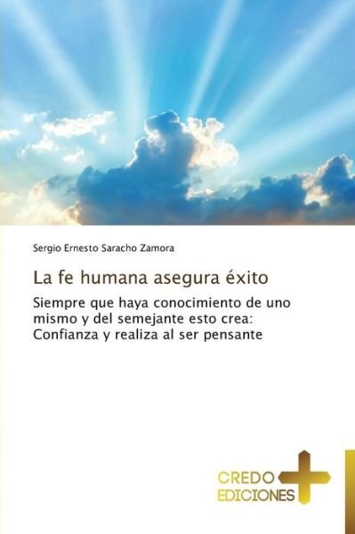 Cover for Sergio Ernesto Saracho Zamora · La Fe Humana Asegura Éxito (Paperback Book) [Spanish edition] (2013)