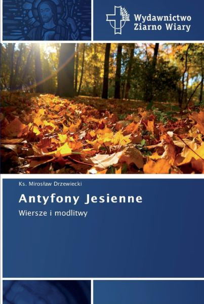 Cover for Ks Miroslaw Drzewiecki · Antyfony Jesienne (Paperback Book) (2014)