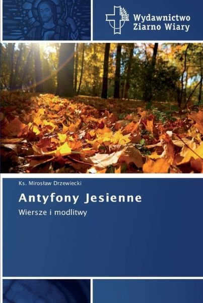 Cover for Ks Miroslaw Drzewiecki · Antyfony Jesienne (Paperback Bog) (2014)