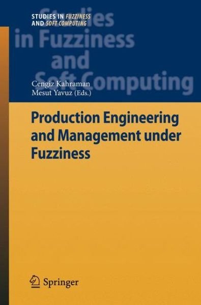 Cover for Cengiz Kahraman · Production Engineering and Management under Fuzziness - Studies in Fuzziness and Soft Computing (Taschenbuch) [2010 edition] (2012)