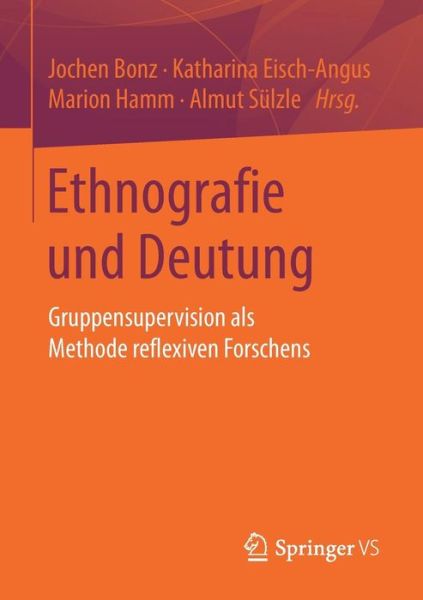 Cover for Ethnografie Und Deutung: Gruppensupervision ALS Methode Reflexiven Forschens (Paperback Book) [1. Aufl. 2017 edition] (2017)