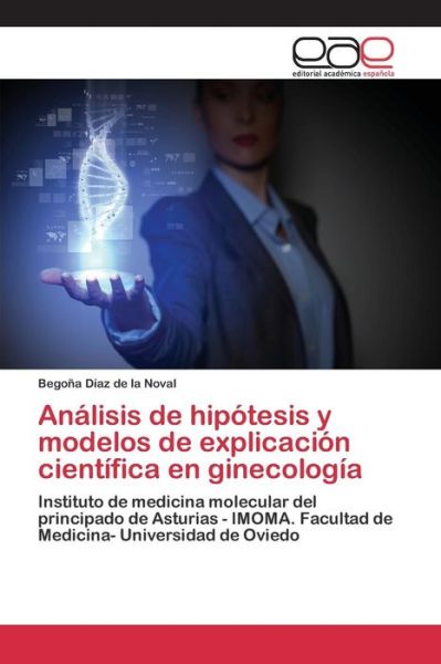 Cover for Diaz De La Noval Begona · Analisis De Hipotesis Y Modelos De Explicacion Cientifica en Ginecologia (Paperback Book) (2015)