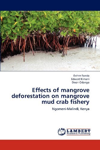 Cover for Dixon Odongo · Effects of Mangrove Deforestation on Mangrove Mud Crab Fishery: Ngomeni-malindi, Kenya (Paperback Book) (2012)
