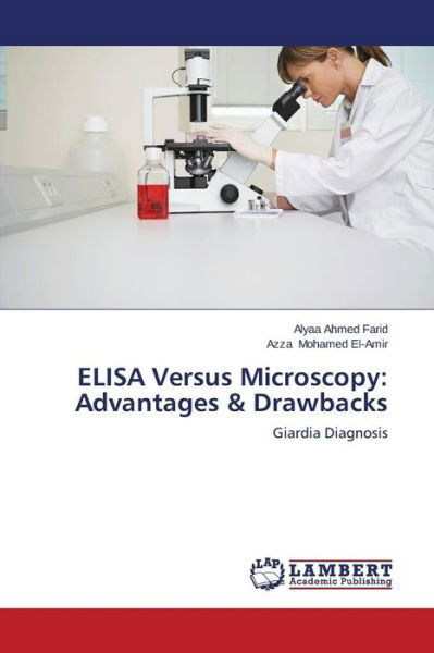Elisa Versus Microscopy: Advantages & Drawbacks - Mohamed El-amir Azza - Bøker - LAP Lambert Academic Publishing - 9783659560378 - 16. juni 2014