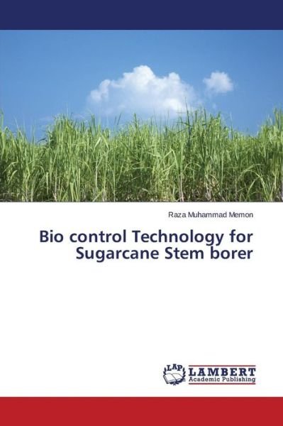 Cover for Memon Raza Muhammad · Bio Control Technology for Sugarcane Stem Borer (Paperback Book) (2014)
