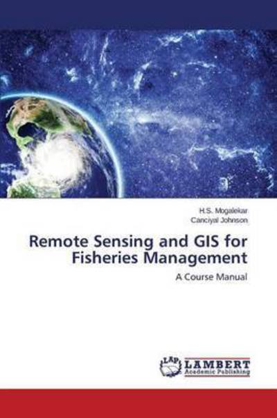 Cover for Mogalekar H S · Remote Sensing and Gis for Fisheries Management (Paperback Book) (2015)