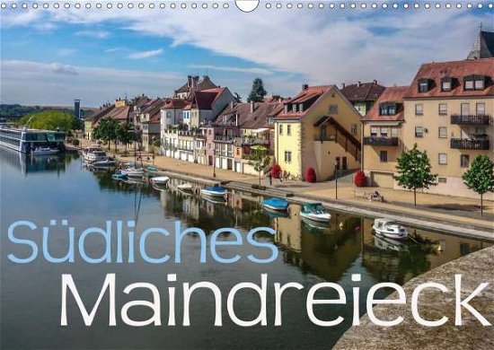 Südliches Maindreieck (Wandkalende - Will - Bøker -  - 9783671621378 - 