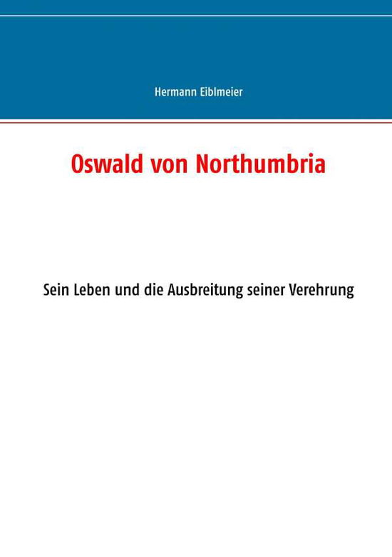Cover for Hermann Eiblmeier · Oswald Von Northumbria (Paperback Book) [German edition] (2014)