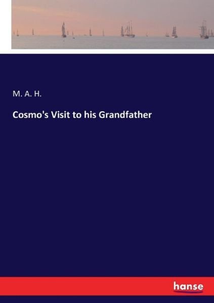 Cover for H. · Cosmo's Visit to his Grandfather (Bok) (2016)