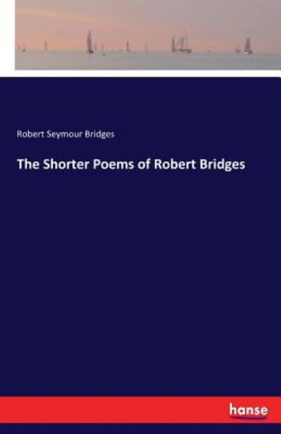 Cover for Bridges · The Shorter Poems of Robert Bri (Buch) (2017)