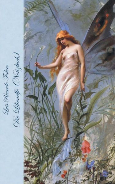 Cover for Elizabeth M Potter · Die Lilienelfe (Notizbuch): Notebook, Fantasy, Fantasie, Fee, Faun, Feen, Zwerg, Prinzessin, Marchen, Saga, Sage, Elfen, verzaubert, Zauber, Meerjungfrau, Einhorn, Riese, Prinz, Prinzessin, Burg, Wald, Original, Klassiker, Weihnachten, Silvester, Nikolaus (Paperback Book) (2018)