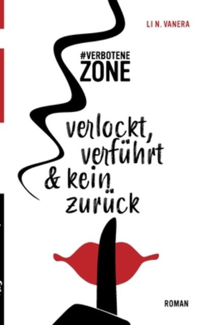 Cover for Li N Vanera · Hashtag verbotenezone: verlockt, verfuhrt und kein zuruck (Paperback Book) (2020)