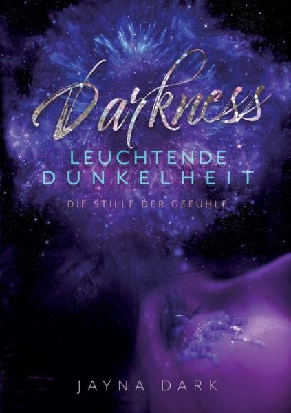 Cover for Jayna Dark · Darkness - Leuchtende Dunkelheit: Die Stille der Gefuhle (Paperback Book) (2020)