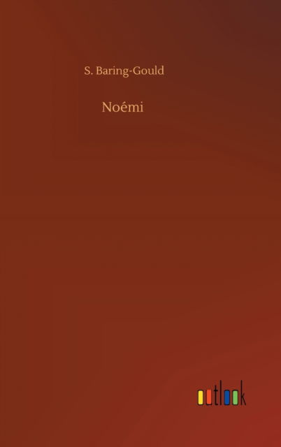 Cover for S Baring-Gould · Noemi (Inbunden Bok) (2020)