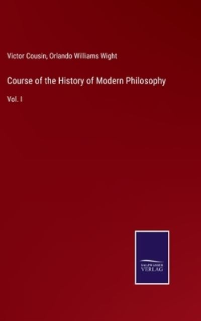 Cover for Victor Cousin · Course of the History of Modern Philosophy (Inbunden Bok) (2022)