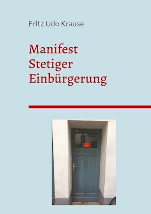 Cover for Fritz Udo Krause · Manifest stetiger Einbürgerung (Hardcover Book) (2021)