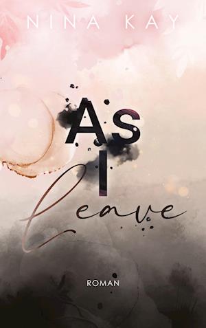 Cover for Nina Kay · As I Leave (Book) (2022)