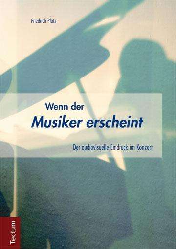 Cover for Platz · Wenn der Musiker erscheint (Book) (2014)