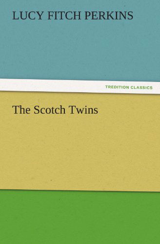 Cover for Lucy Fitch Perkins · The Scotch Twins (Tredition Classics) (Paperback Book) (2011)