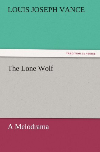 Cover for Louis Joseph Vance · The Lone Wolf a Melodrama (Tredition Classics) (Paperback Book) (2011)