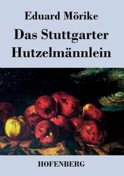 Cover for Eduard Morike · Das Stuttgarter Hutzelmannlein (Taschenbuch) (2016)