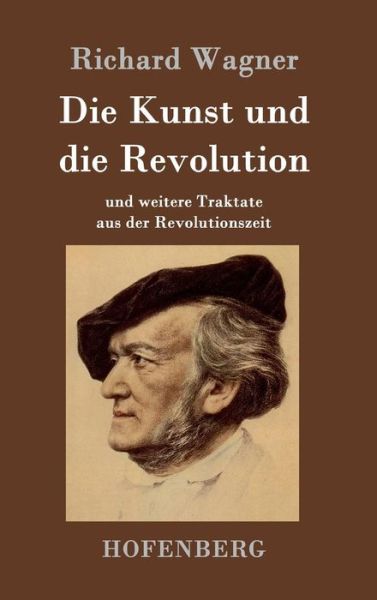 Cover for Richard Wagner · Die Kunst Und Die Revolution (Gebundenes Buch) (2015)