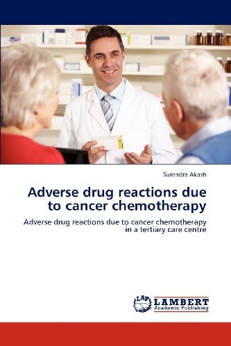 Cover for Surendra Akash · Adverse Drug Reactions Due to Cancer Chemotherapy: Adverse Drug Reactions Due to Cancer Chemotherapy in a Tertiary Care Centre (Paperback Book) (2012)