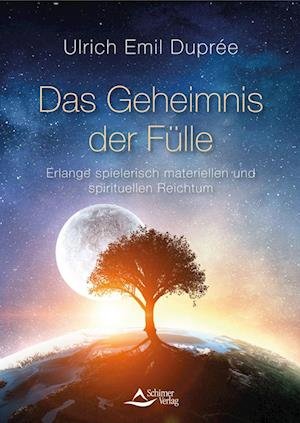 Cover for Ulrich Emil Duprée · Das Geheimnis der Fülle (Bog) (2023)