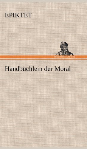 Cover for Epiktet · Handbuchlein Der Moral (Hardcover bog) [German edition] (2012)