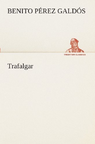 Cover for Benito Pérez Galdós · Trafalgar (Tredition Classics) (Spanish Edition) (Paperback Book) [Spanish edition] (2013)