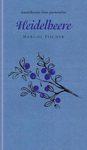 Cover for Margot Fischer · Heidelbeere (Hardcover Book) (2022)