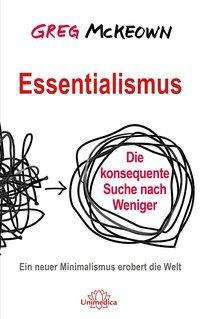 Essentialismus - Greg Mckeown - Bøger - Narayana Verlag GmbH - 9783962570378 - 1. april 2021